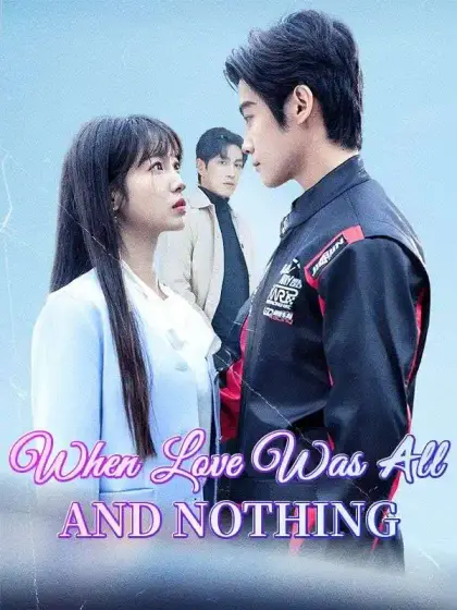When Love Was All and Nothing
