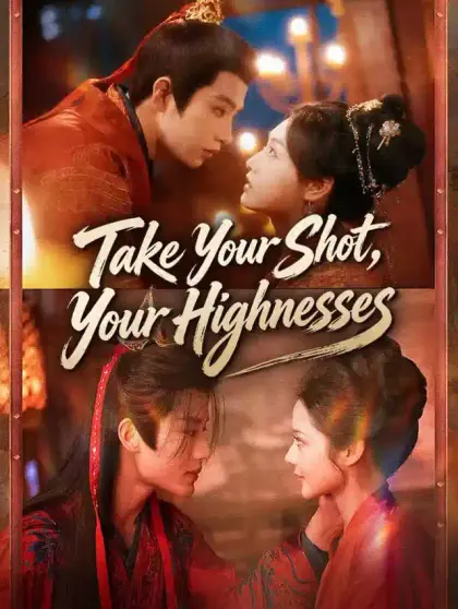 Take Your Shot, Your Highnesses