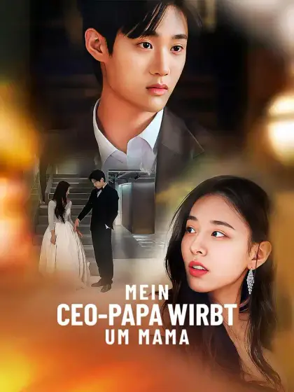 Mein CEO-Papa wirbt um Mama
