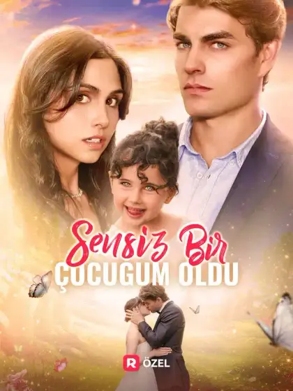 Sensiz Bir Çocuğum Oldu