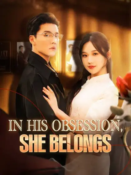 In His Obsession, She Belongs