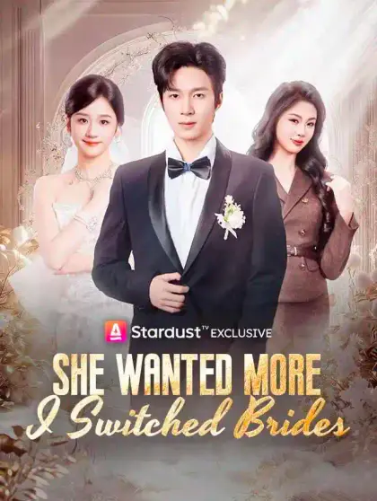 She Wanted More, I Switched Brides