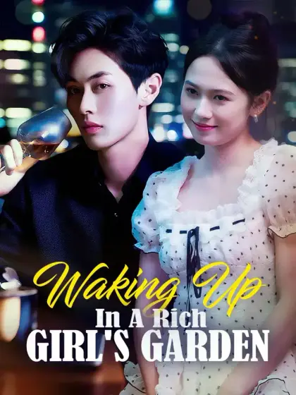 Waking Up In A Rich Girl's Garden