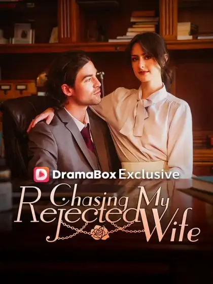 Chasing My Rejected Wife