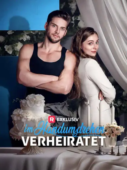 Im Handumdrehen verheiratet