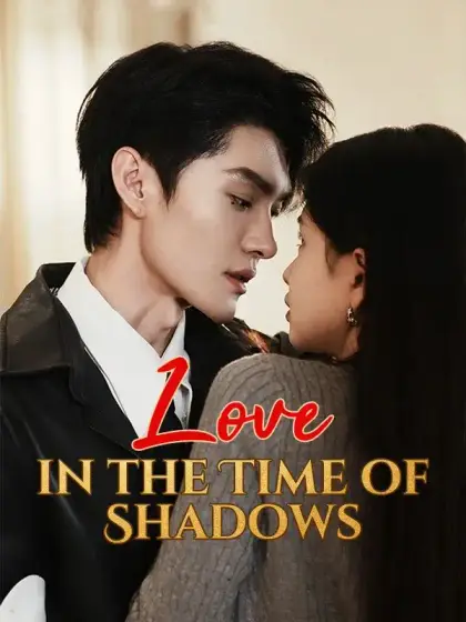 Love in the Time of Shadows
