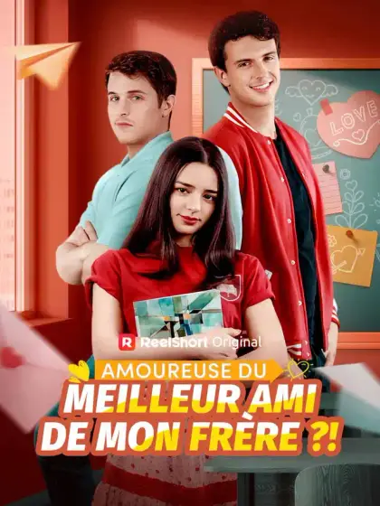 Amoureuse du meilleur ami de mon frère ?!