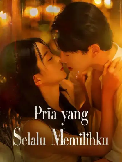 Pria yang Selalu Memilihku