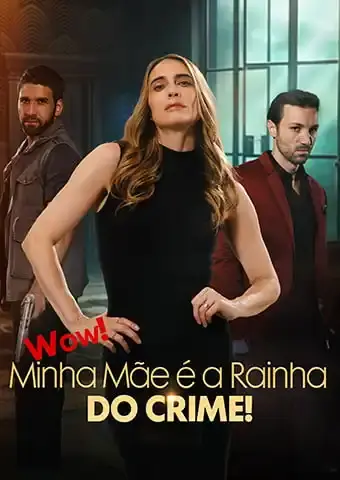 Uau! Minha mãe é a rainha da máfia!