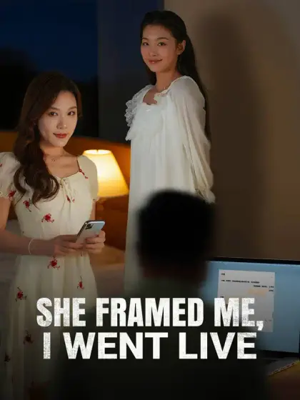 She Framed Me, I Went Live