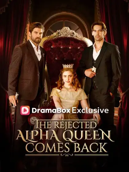 The Rejected Alpha Queen Comes Back